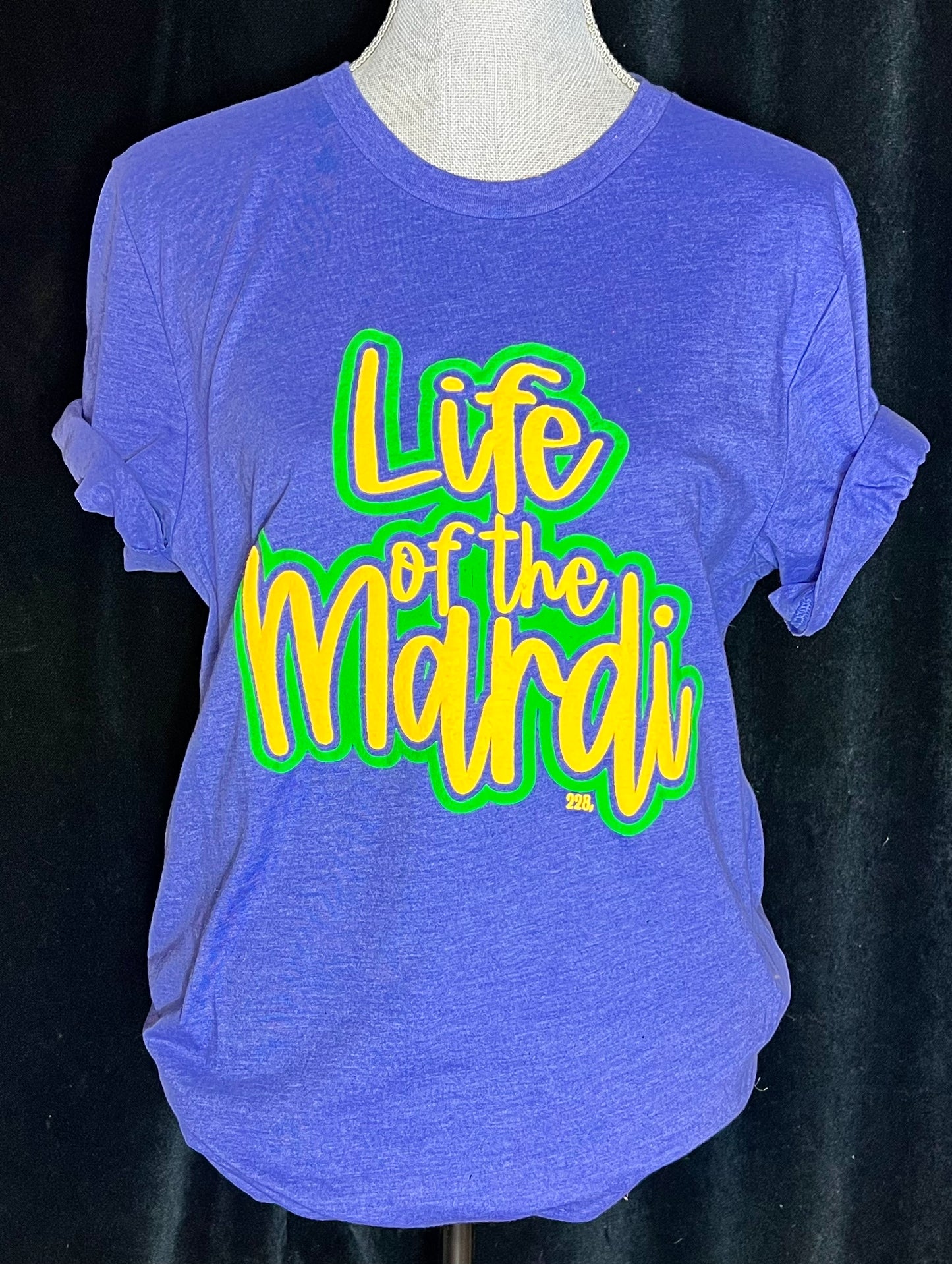 Life Of the Mardi- Mardi Gras Tee